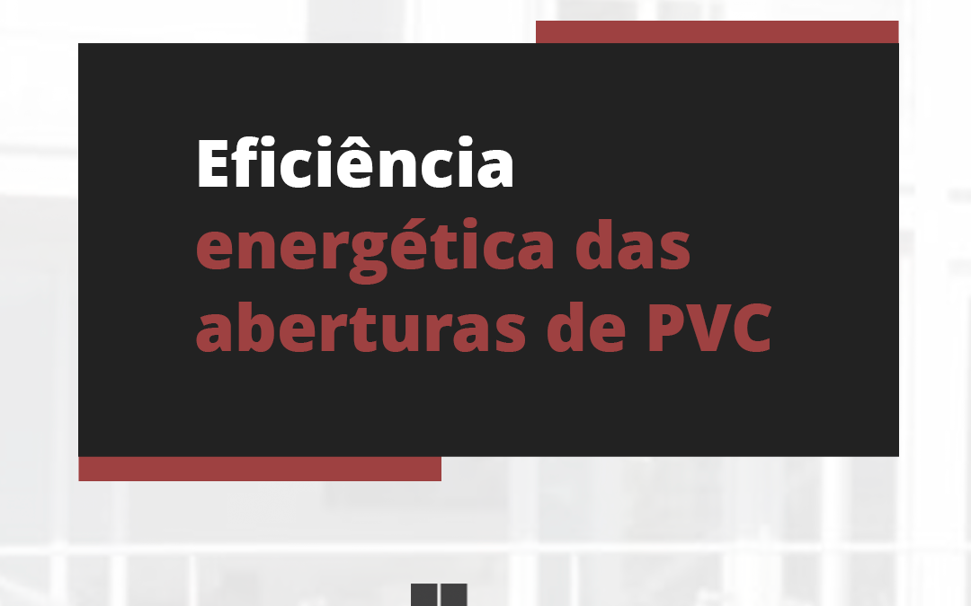 Eficiência energética das aberturas de PVC